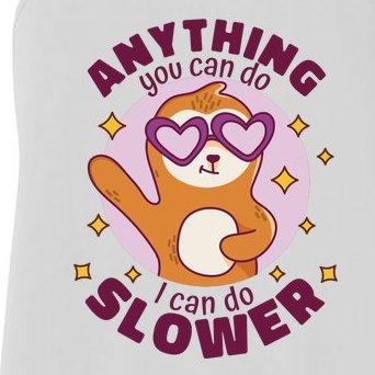 Anything You Can Do I Can Do Slower Sloth Women's Racerback Tank