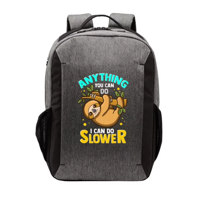 Anything You Can Do I Can Do Slower Lazy Sloth Vector Backpack