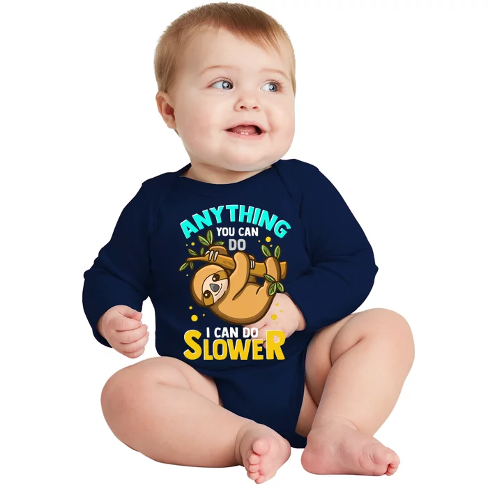 Anything You Can Do I Can Do Slower Lazy Sloth Baby Long Sleeve Bodysuit