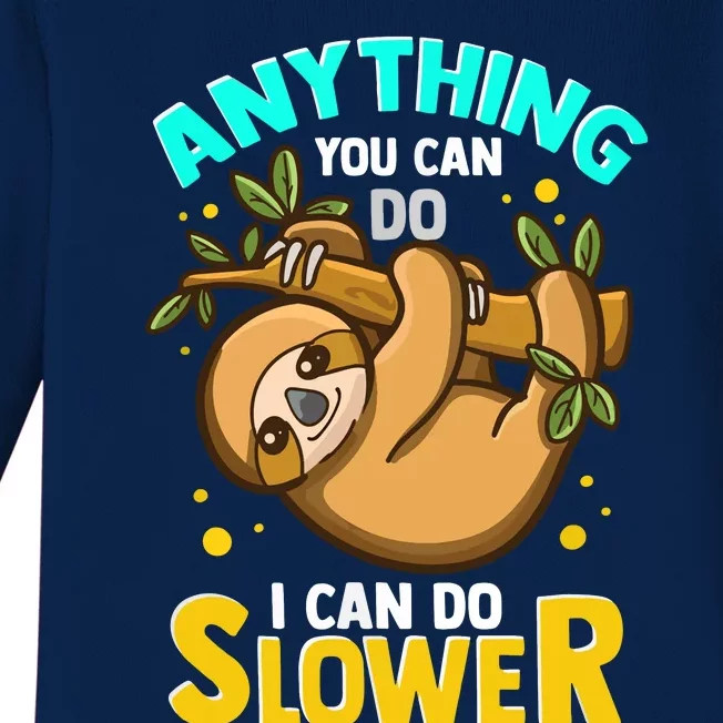 Anything You Can Do I Can Do Slower Lazy Sloth Baby Long Sleeve Bodysuit