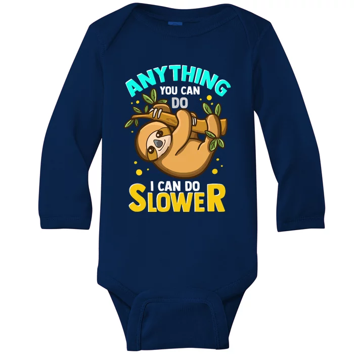 Anything You Can Do I Can Do Slower Lazy Sloth Baby Long Sleeve Bodysuit