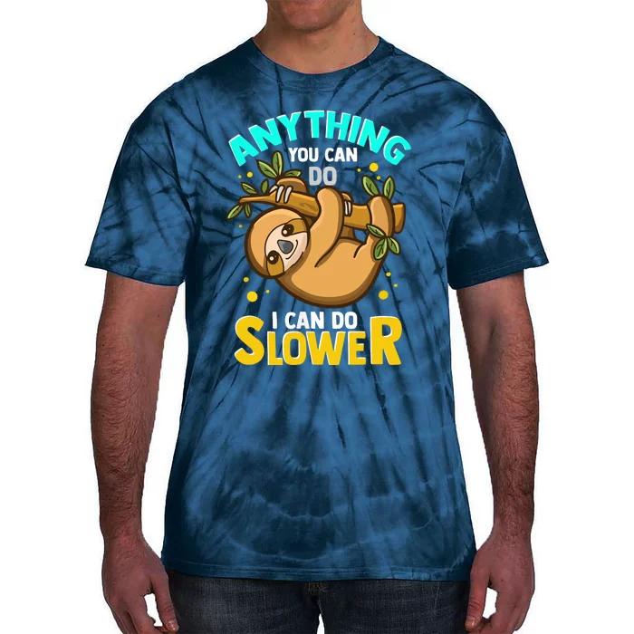 Anything You Can Do I Can Do Slower Lazy Sloth Tie-Dye T-Shirt