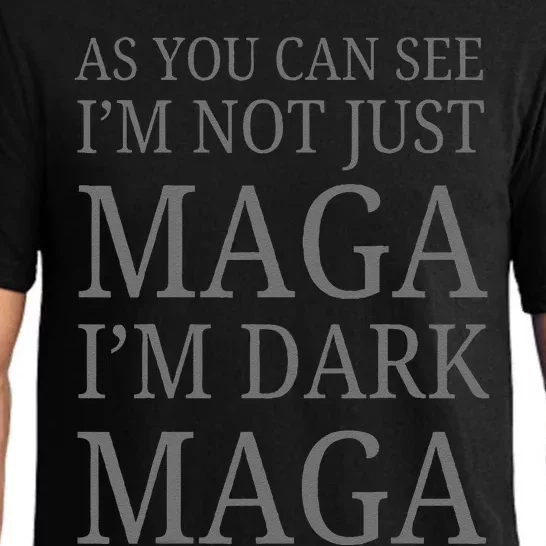 As You Can See IM Not Just Maga IM Dark Maga Pajama Set