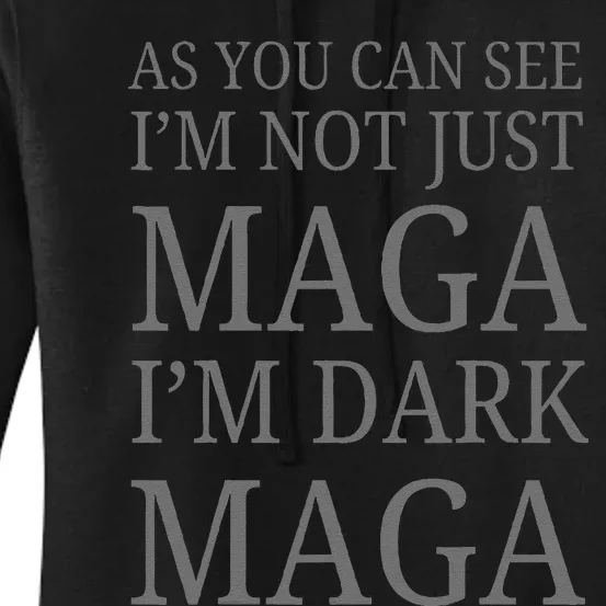 As You Can See IM Not Just Maga IM Dark Maga Women's Pullover Hoodie