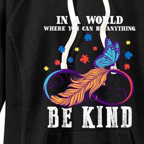 Autism You Can Be Any Thing Be Kind Autism Awareness Day Women's Fleece Hoodie