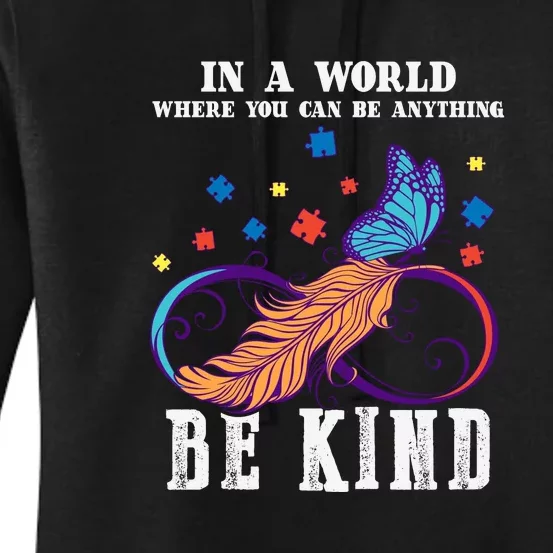 Autism You Can Be Any Thing Be Kind Autism Awareness Day Women's Pullover Hoodie