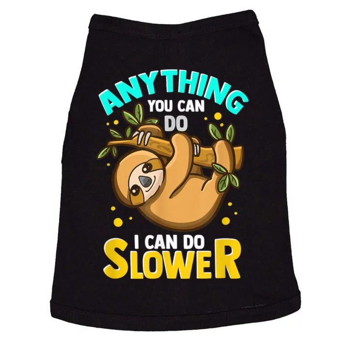 Anything You Can Do I Can Do Slower Sloth Doggie Tank