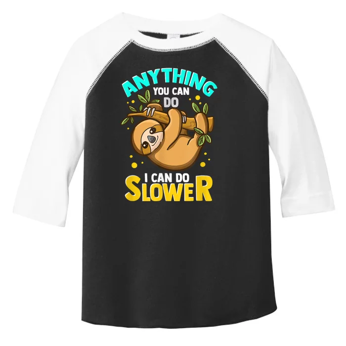 Anything You Can Do I Can Do Slower Sloth Toddler Fine Jersey T-Shirt