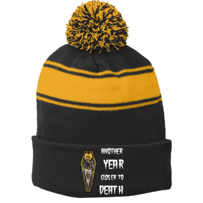 Another Year Closer To Death Funny Design Stripe Pom Pom Beanie