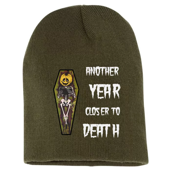 Another Year Closer To Death Funny Design Short Acrylic Beanie