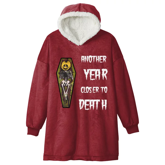 Another Year Closer To Death Funny Design Hooded Wearable Blanket