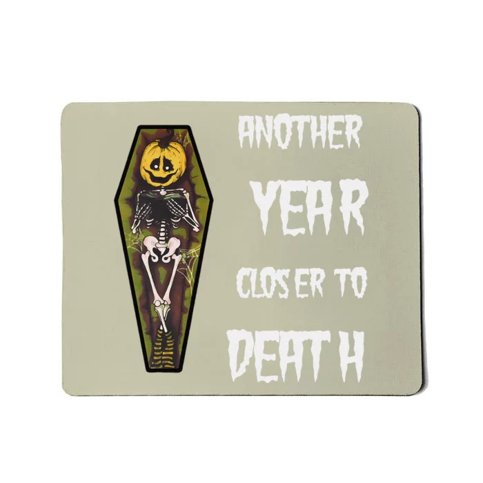 Another Year Closer To Death Funny Design Mousepad