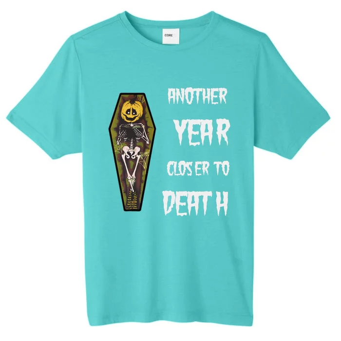 Another Year Closer To Death Funny Design ChromaSoft Performance T-Shirt