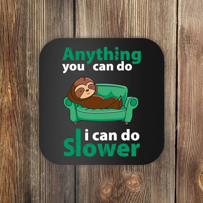 Anything You Can Do I Can Do Slower Coaster