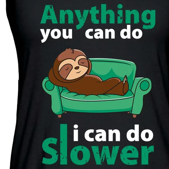 Anything You Can Do I Can Do Slower Ladies Essential Flowy Tank