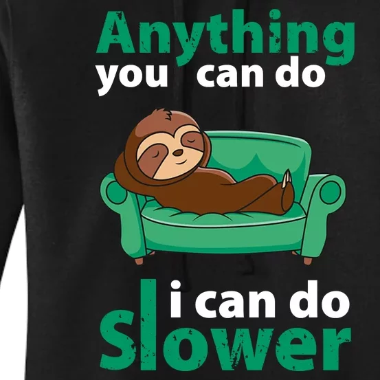 Anything You Can Do I Can Do Slower Women's Pullover Hoodie