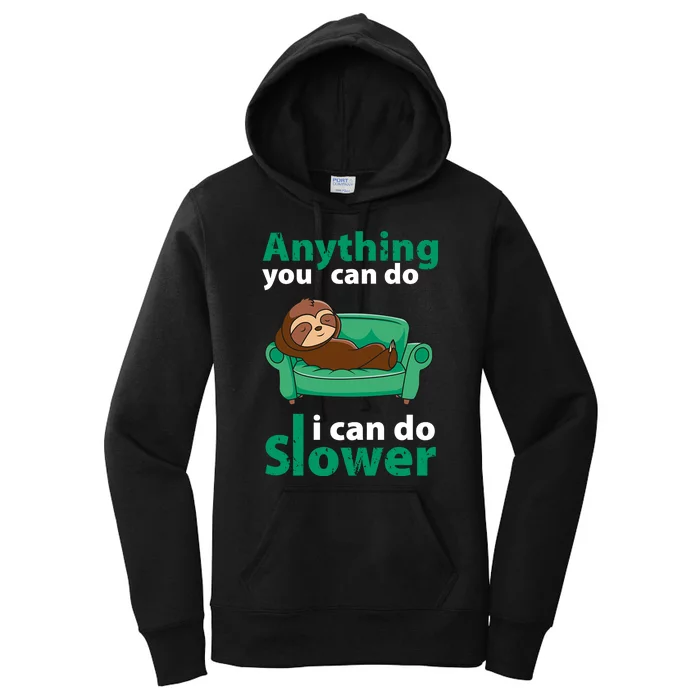 Anything You Can Do I Can Do Slower Women's Pullover Hoodie