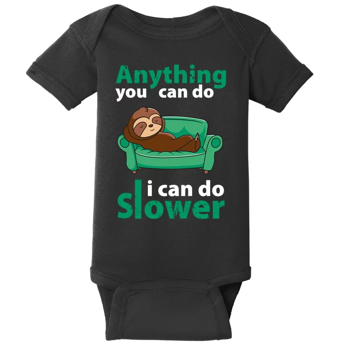 Anything You Can Do I Can Do Slower Baby Bodysuit