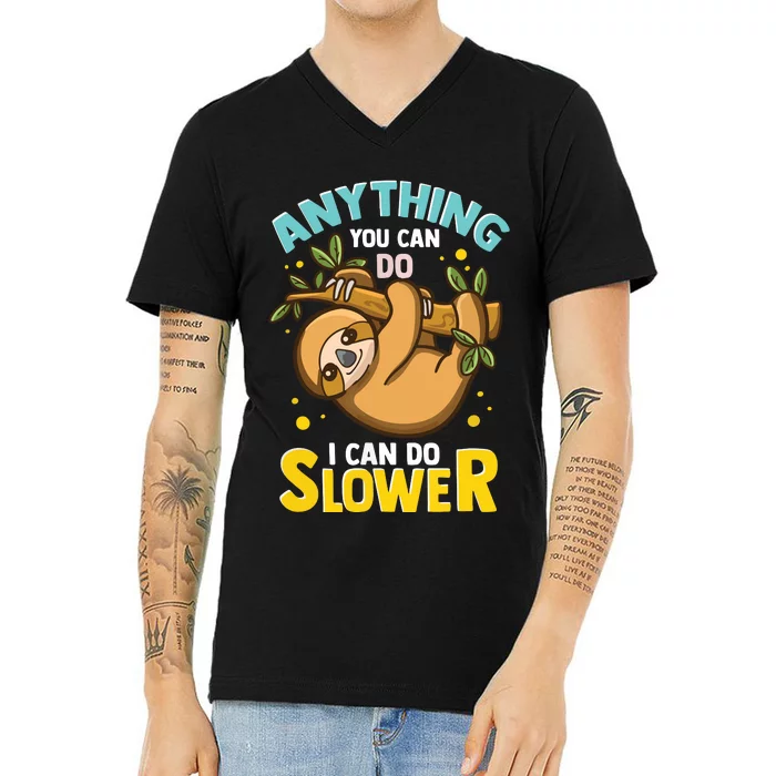 Anything You Can Do I Can Do Slower Lazy Sloth V-Neck T-Shirt