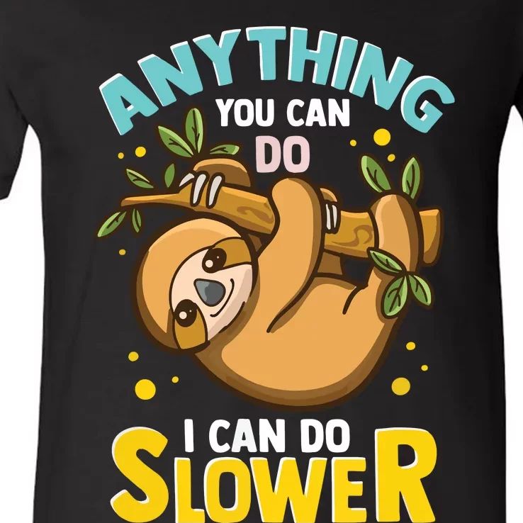 Anything You Can Do I Can Do Slower Lazy Sloth V-Neck T-Shirt