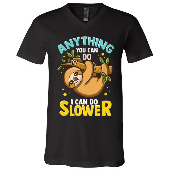 Anything You Can Do I Can Do Slower Lazy Sloth V-Neck T-Shirt