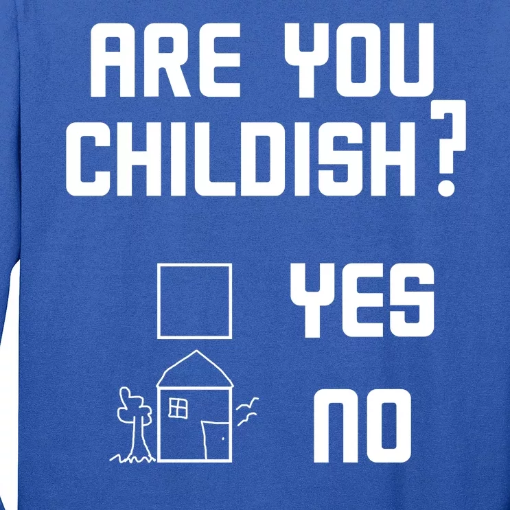 Are You Childish? Funny Adultish Cartoon Drawing Long Sleeve Shirt