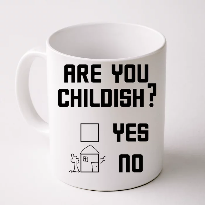 Are You Childish? Funny Adultish Cartoon Drawing Front & Back Coffee Mug