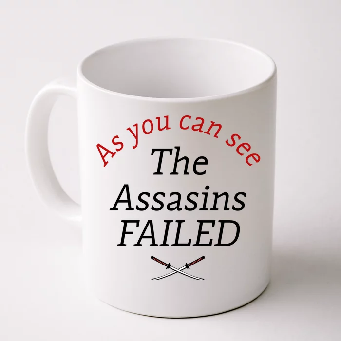 As You Can See The Assassins Failed Front & Back Coffee Mug