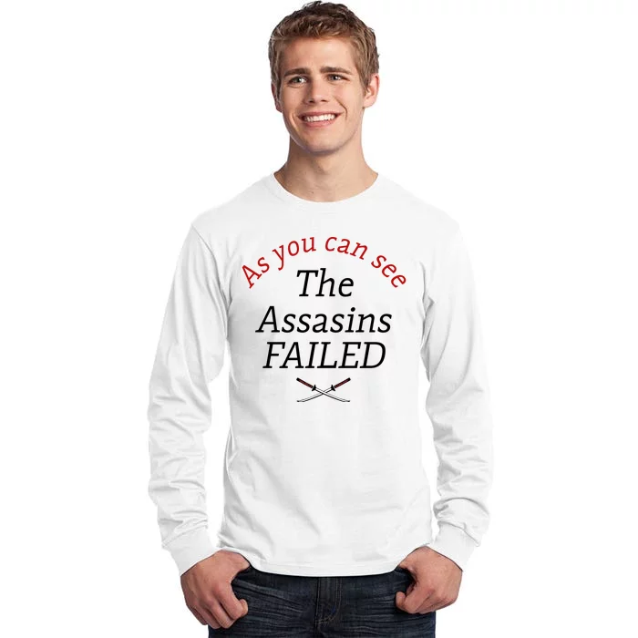 As You Can See The Assassins Failed Tall Long Sleeve T-Shirt