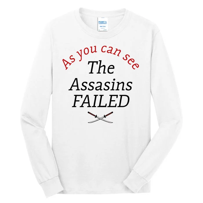 As You Can See The Assassins Failed Tall Long Sleeve T-Shirt