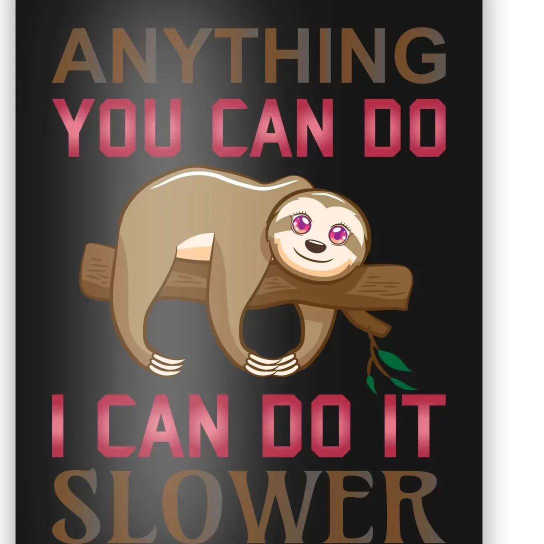 Anything You Can Do I Can Do It Slower Poster