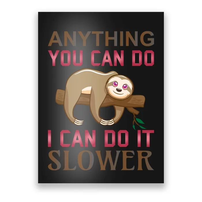 Anything You Can Do I Can Do It Slower Poster