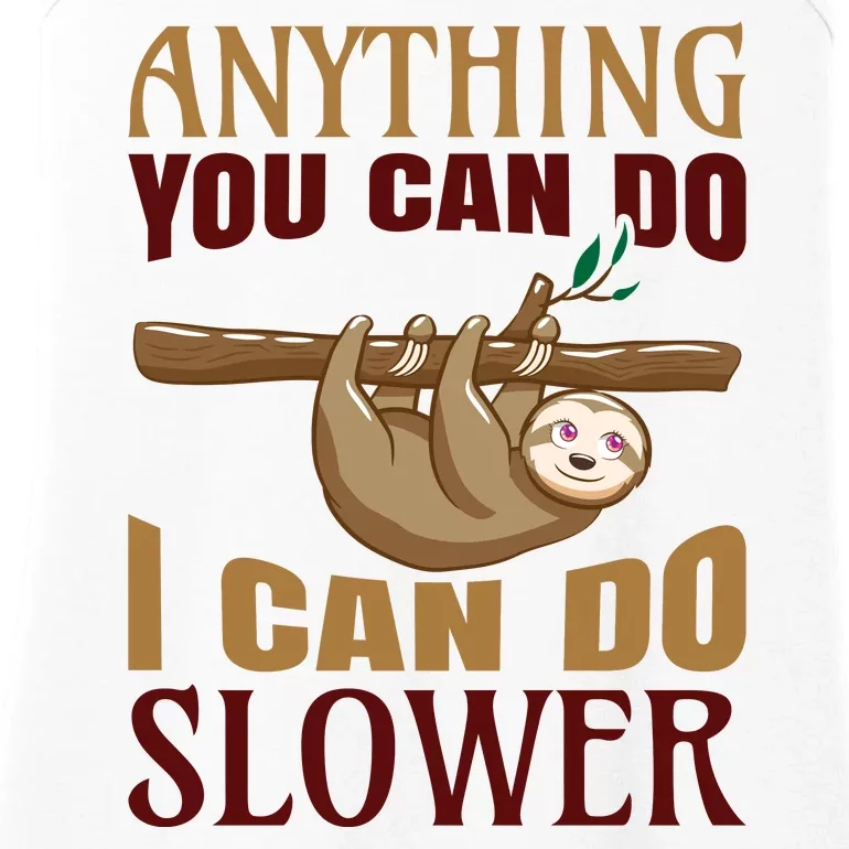 Anything You Can Do I Can Do Slower Ladies Essential Tank