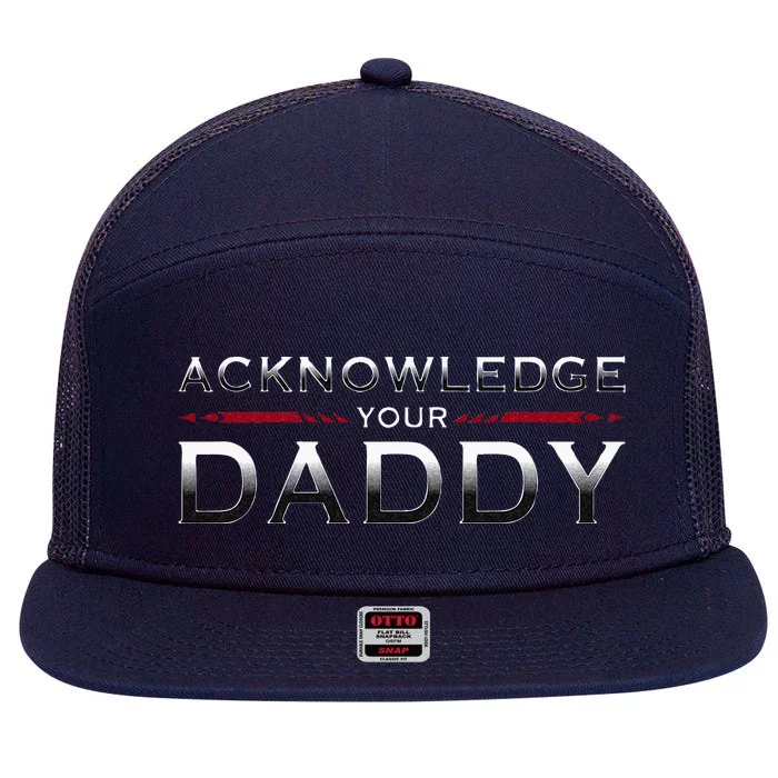 Acknowledge Your Daddy Funny Sports 7 Panel Mesh Trucker Snapback Hat