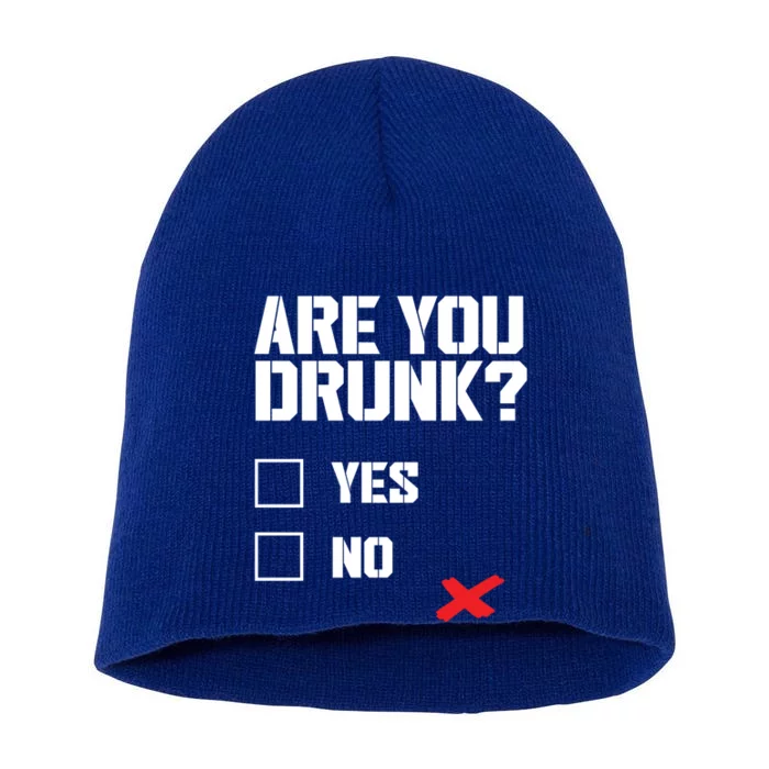 Are You Drunk Meme Perfect Lcohol Lover Gift Cool Gift Short Acrylic Beanie