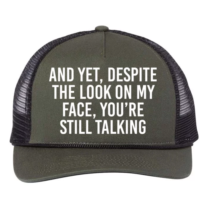 And Yet Despite The Look On My Face Youre Still Talking Retro Rope Trucker Hat Cap