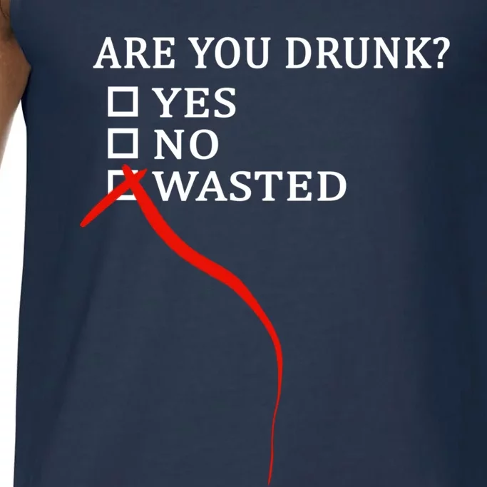 Are You Drunk Wasted Ing Funny Party Gift Great Gift Comfort Colors® Tank Top