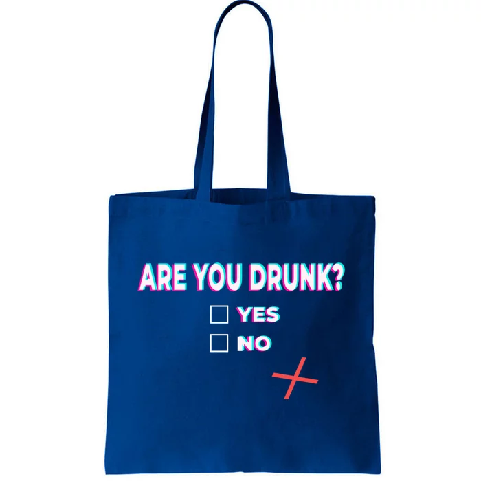 Are You Drunk? Great Gift Yes No Funny Ing Party Beer Humor Bar Gift Tote Bag