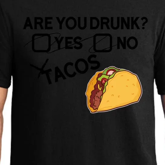 Are You Drunk? Yes No Tacos Funny Mexican Beer Lover Gift Funny Gift Pajama Set