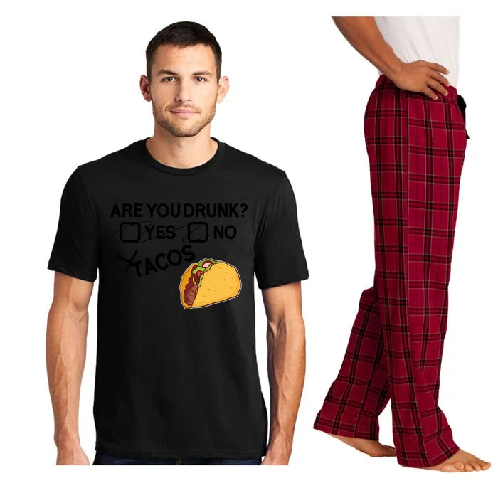 Are You Drunk? Yes No Tacos Funny Mexican Beer Lover Gift Funny Gift Pajama Set