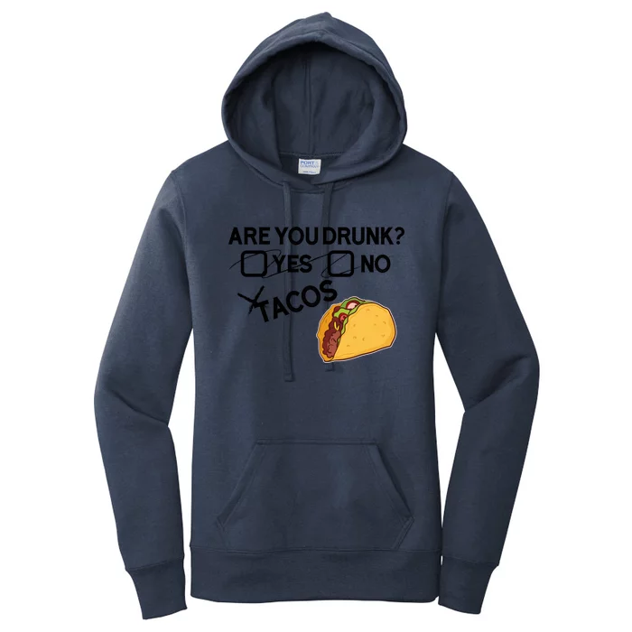 Are You Drunk? Yes No Tacos Funny Mexican Beer Lover Gift Funny Gift Women's Pullover Hoodie