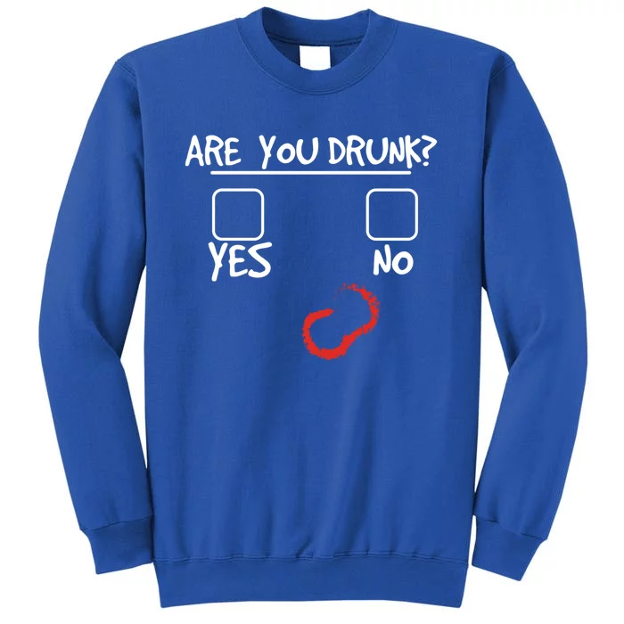 Are You Drunk? Yes Or No Funny Drunk Question Ing Gift Sweatshirt