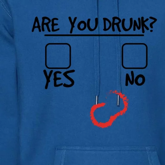 Are You Drunk? Yes Or No Funny Drunk Question Ing Cool Gift Premium Hoodie