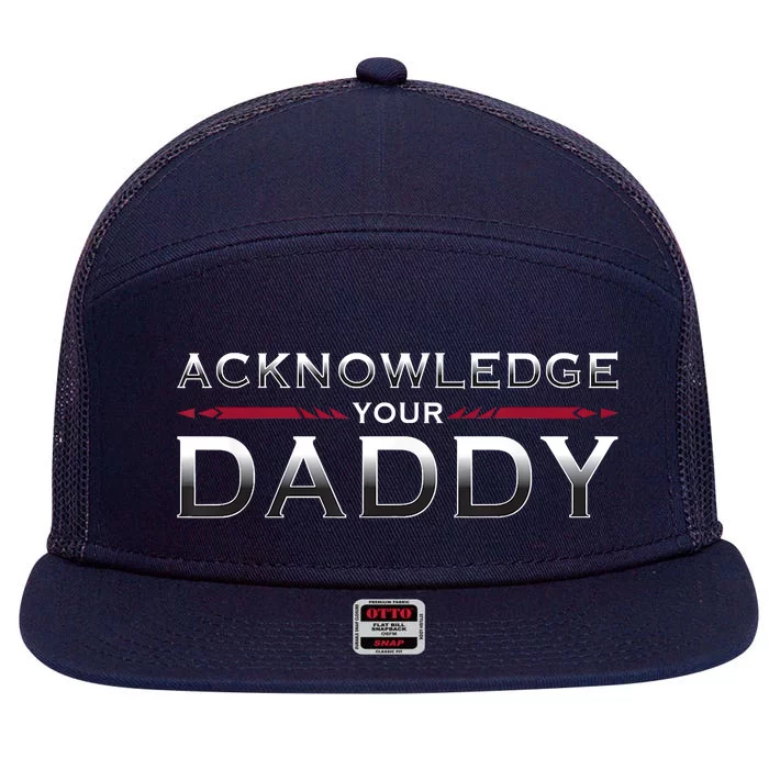 Acknowledge Your Daddy Funny Sports 7 Panel Mesh Trucker Snapback Hat