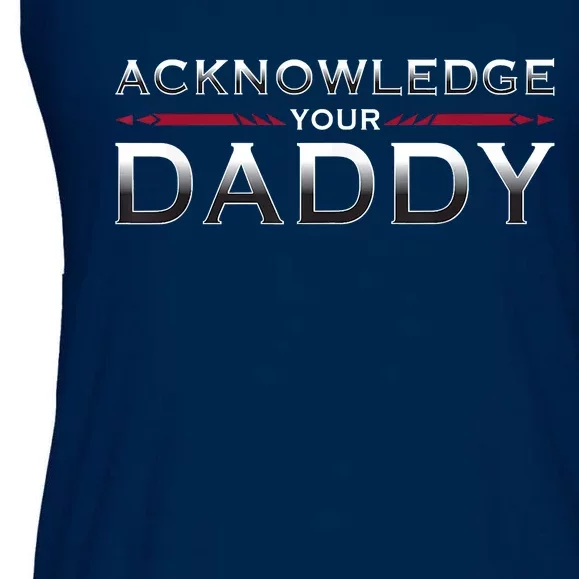 Acknowledge Your Daddy Funny Sports Ladies Essential Flowy Tank