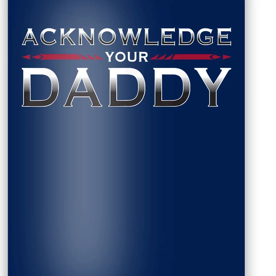 Acknowledge Your Daddy Funny Sports Poster