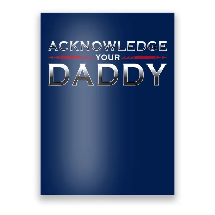 Acknowledge Your Daddy Funny Sports Poster