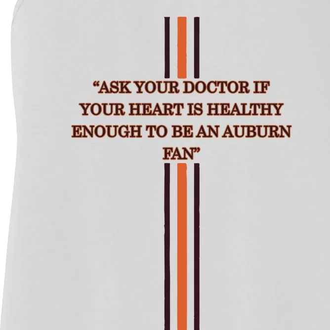 Ask Your Doctor If Your Heart Is Healthy Enough To Be An Auburn Fan Women's Racerback Tank