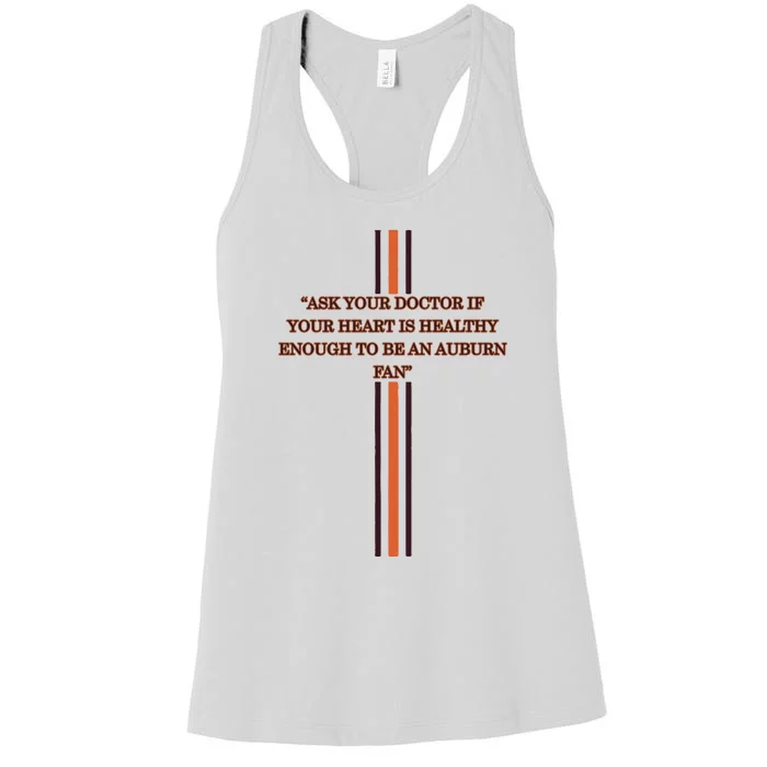 Ask Your Doctor If Your Heart Is Healthy Enough To Be An Auburn Fan Women's Racerback Tank