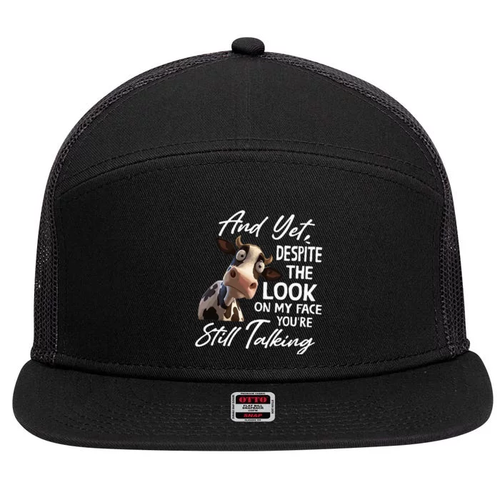 And Yet Despite The Look On My Face Men Women Tee Funny Cow 7 Panel Mesh Trucker Snapback Hat